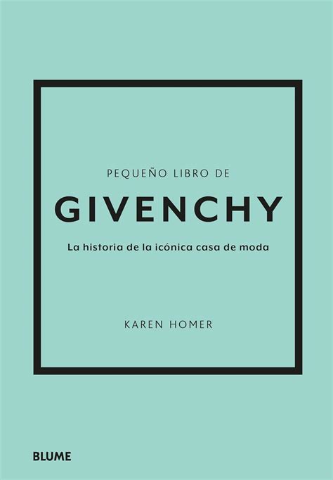 PEQUEÑO LIBRO DE GIVENCHY. LA HISTORIA DE LA 